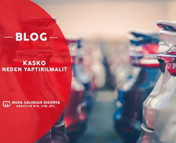 Kasko Neden Yaptırılmalı
